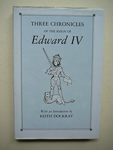 Beispielbild fr Three Chronicles of Edward IV zum Verkauf von WorldofBooks
