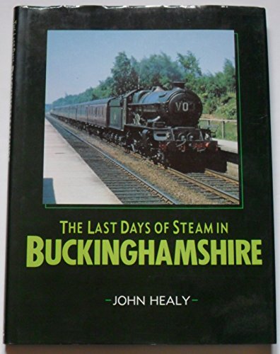 Imagen de archivo de The Last Days of Steam in Buckinghamshire a la venta por WorldofBooks