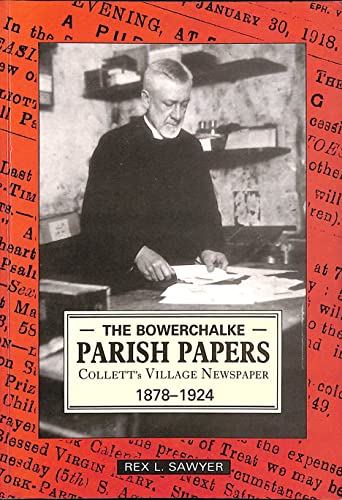 Imagen de archivo de The Bowerchalke Parish Papers: Collett's Village Newspaper, 1878-1924 a la venta por WorldofBooks