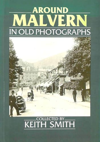 Worcestershire - Around Malvern (Britain in Old Photographs) (9780862995874) by Smith, Keith