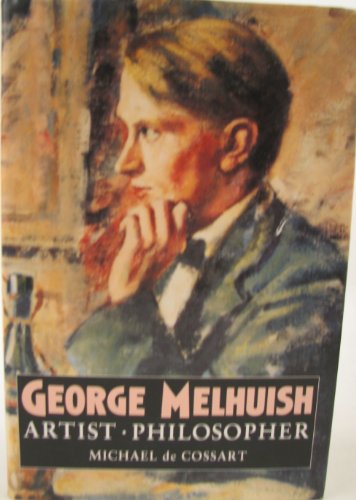 Stock image for George Melhuish, 1916-1985: Artist, Philosopher for sale by Ergodebooks