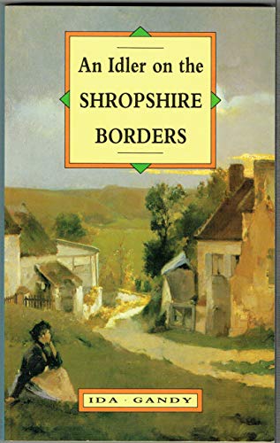 Stock image for An Idler on the Shropshire Borders for sale by WorldofBooks