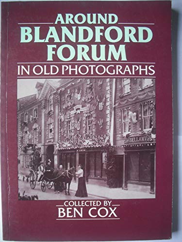 Stock image for Around Blandford Forum in Old Photographs (Britain in Old Photographs) for sale by WorldofBooks