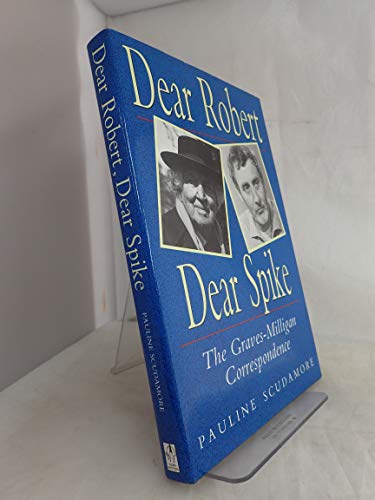 Imagen de archivo de Dear Robert, Dear Spike: The Graves-Milligan correspondence a la venta por Books of the Smoky Mountains