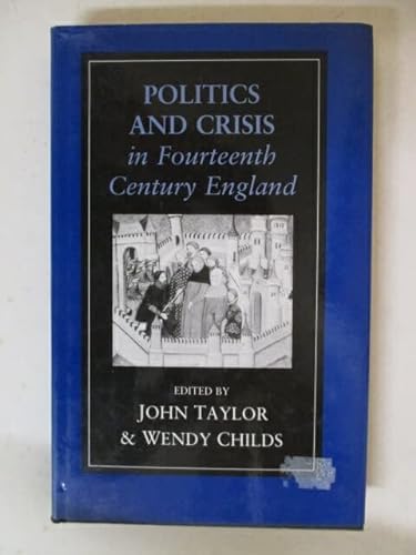 Imagen de archivo de Politics and Crises in Fourteenth-Century England a la venta por Anybook.com