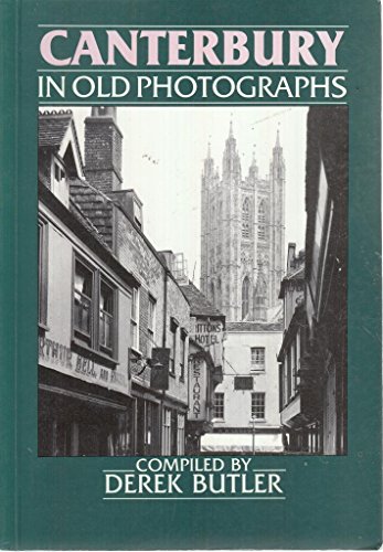 Imagen de archivo de Canterbury in Old Photographs a la venta por AwesomeBooks