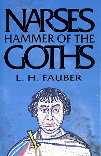 Stock image for Narses: Hammer of the Goths for sale by WorldofBooks