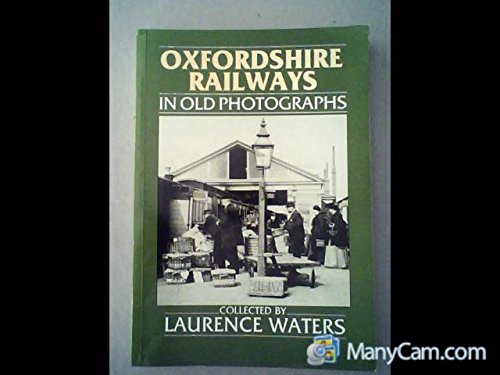 Stock image for Oxfordshire Railways in Old Photographs for sale by Goldstone Books