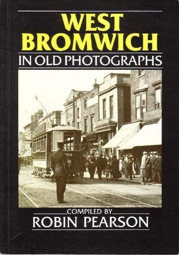 Stock image for West Bromwich in Old Photographs for sale by WorldofBooks