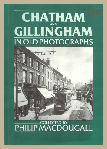 Beispielbild fr Chatham and Gillingham in Old Photographs (Britain in Old Photographs) zum Verkauf von WorldofBooks