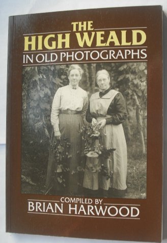 Stock image for High Weald in Old Photographs (Britain in Old Photographs) for sale by WorldofBooks