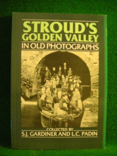 Stock image for Stroud's Golden Valley in Old Photographs (Britain in Old Photographs) for sale by Goldstone Books