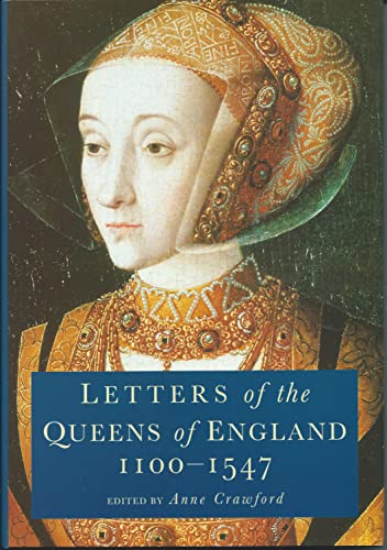 9780862997267: The Letters of the Queens of England, 1100-1547 (History/prehistory & Medieval History)