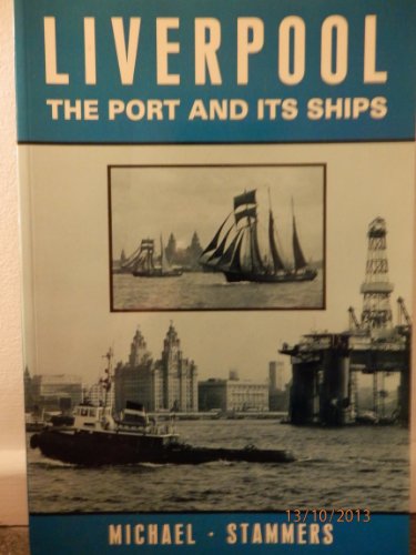 Stock image for Liverpool: The Port and Its Ships for sale by WorldofBooks
