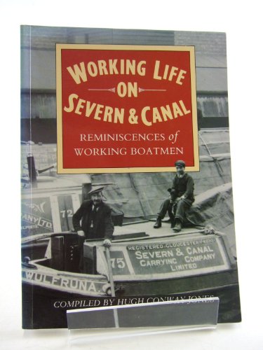 Imagen de archivo de Working Life on Severn and Canal: Reminiscences of Working Boatmen a la venta por WorldofBooks