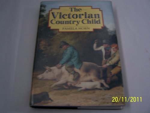 Beispielbild fr The Victorian Country Child zum Verkauf von WorldofBooks