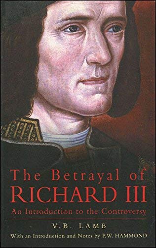 Stock image for The Betrayal of Richard III (History) for sale by AwesomeBooks