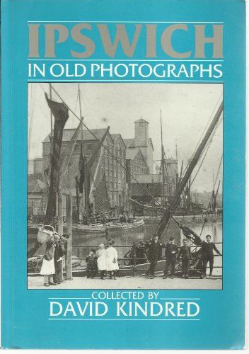 Stock image for Ipswich in Old Photographs for sale by WorldofBooks