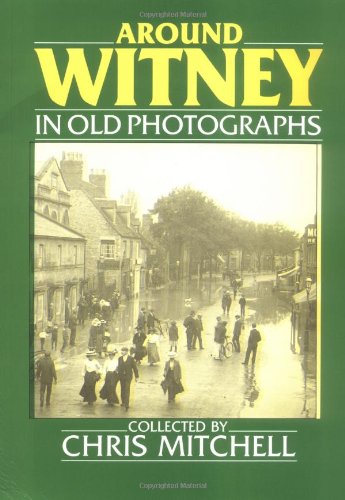 Stock image for Around Witney in Old Photographs for sale by Philip Emery