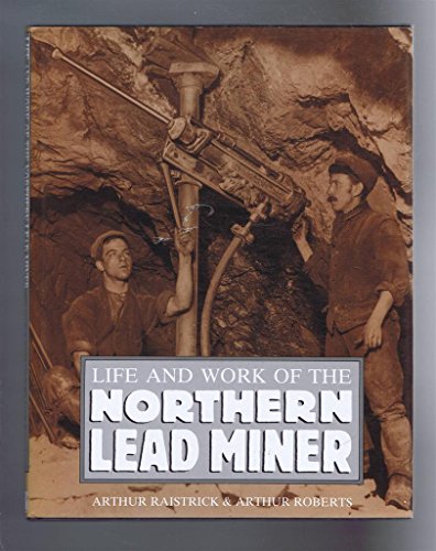 Beispielbild fr Life and Work of the Northern Lead Miner zum Verkauf von WorldofBooks