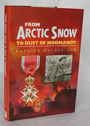 Stock image for From Arctic Snow to Dust of Normandy for sale by Invicta Books  P.B.F.A.