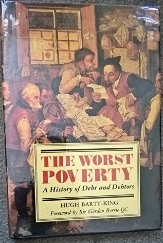 Stock image for The Worst Poverty. A History of Debt and Debtors for sale by SAVERY BOOKS