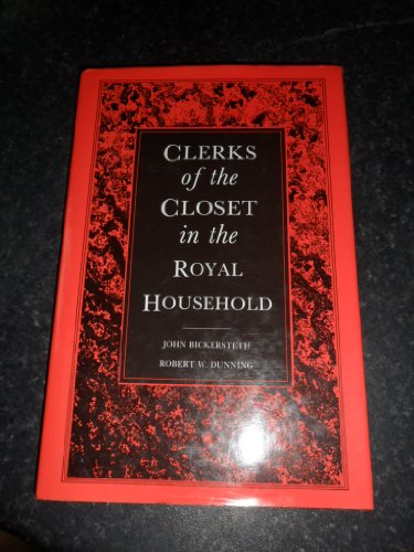 Beispielbild fr Clerks Of The Closet In The Royal Household Five Hundred Years Of Service To The Crown zum Verkauf von Willis Monie-Books, ABAA