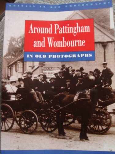 Imagen de archivo de Around Pattingham and Wombourne in Old Photographs (Britain in Old Photographs) a la venta por J. and S. Daft