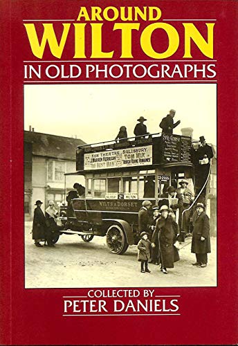 Stock image for Around Wilton in Old Photographs (Britain in Old Photographs) for sale by WorldofBooks