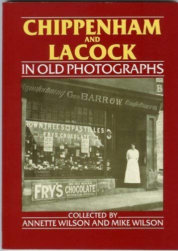 Chippenham and Lacock in Old Photographs