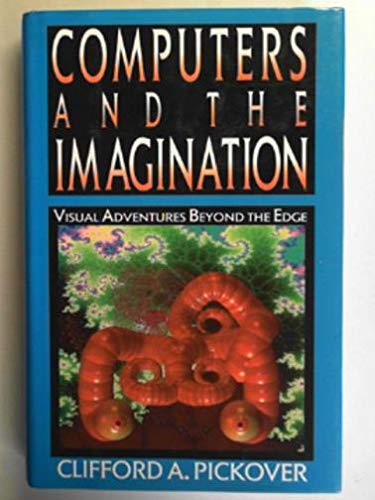 Computers and the imagination (9780862999995) by PICKOVER, Clifford A.