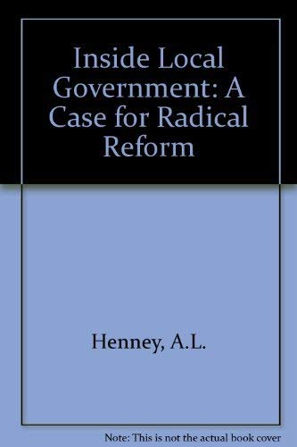 Stock image for Inside local government: a case for radical reform for sale by Cotswold Internet Books