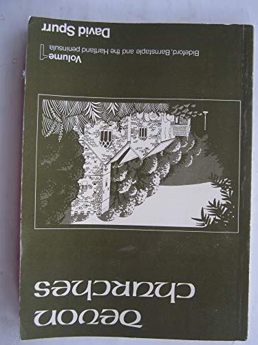 Stock image for Devon Churches Volume 1: Bideford, Barnstaple and the Hartland peninusla for sale by Waimakariri Books and Prints Limited