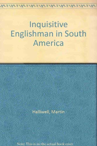 Imagen de archivo de An Inquisitive Englishman in South America a la venta por Better World Books: West