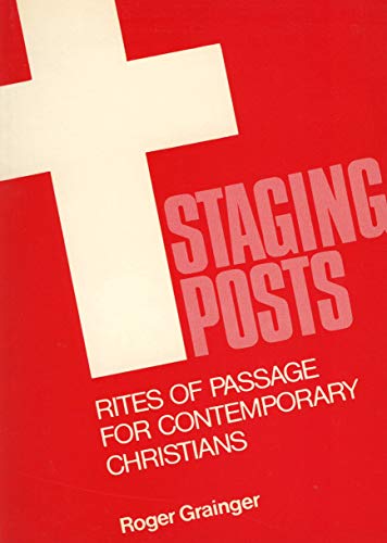 Beispielbild fr Staging Posts: Rites of Passage for Contemporary Christians zum Verkauf von Anybook.com