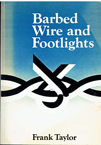 Beispielbild fr Barbed Wire and Footlights zum Verkauf von WorldofBooks