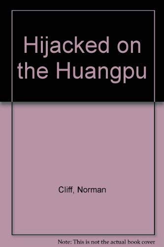 Hijacked on the Huangpu. Signed by the Author