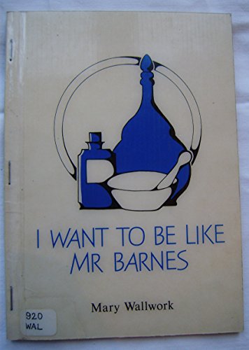 Stock image for I Want to be Like Mr. Barnes for sale by Hay-on-Wye Booksellers