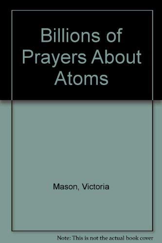 Stock image for Billions of Prayers about Atoms for sale by Fantastic Literature Limited