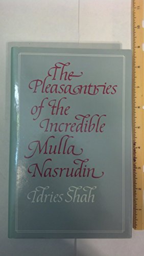 Stock image for The Pleasantries of the Incredible Mulla Nasrudin for sale by Better World Books: West