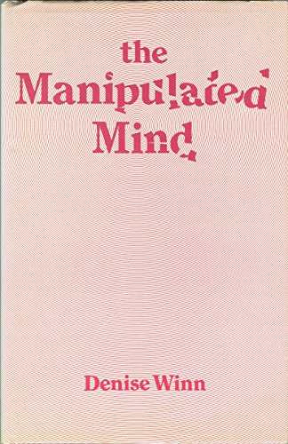 Stock image for The Manipulated Mind: Brainwashing, Conditioning and Indoctrination for sale by Books of the Smoky Mountains