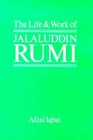 Stock image for The Life and Work of Jalal-Ud-Din Rumi for sale by West With The Night