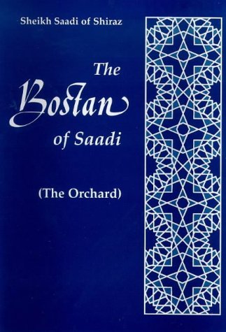 Beispielbild fr The Bostan of Saadi (The Orchard), Books I and II zum Verkauf von SecondSale