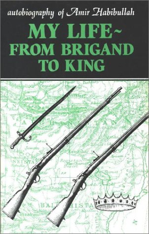 Beispielbild fr My Life: From Brigand to King--Autobiography of Amir Habibullah zum Verkauf von Books of the Smoky Mountains