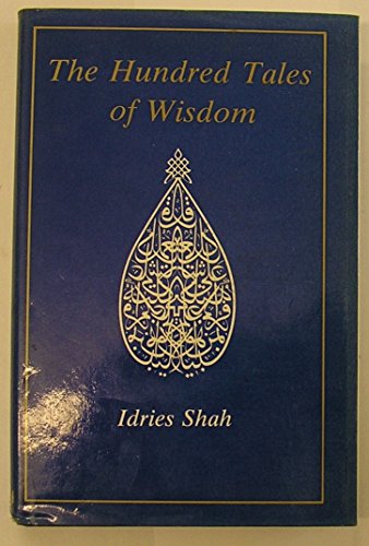 Imagen de archivo de The Hundred Tales of Wisdom: Life, Teachings and Miracles of Jalaludin Rumi from Aflaki's Munaqib a la venta por Wonder Book