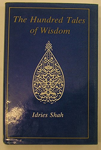 9780863040498: The Hundred Tales of Wisdom: Life, Teachings and Miracles of Jalaludin Rumi from Aflaki's Munaqib