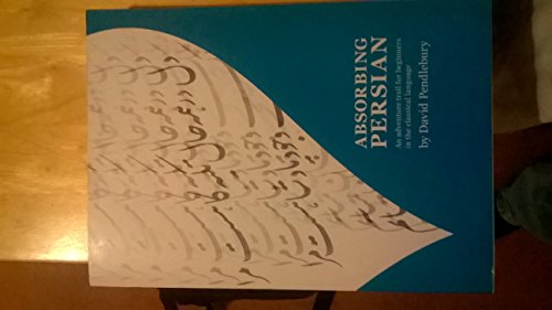 9780863040900: Absorbing Persian: An Adventure Trail for Beginners in the Classical Language