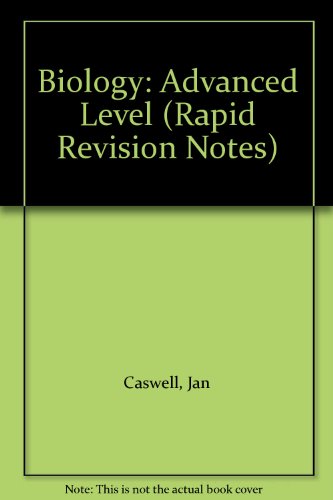 Biology: Advanced Level (Rapid Revision Notes) (9780863051128) by Jan Caswell