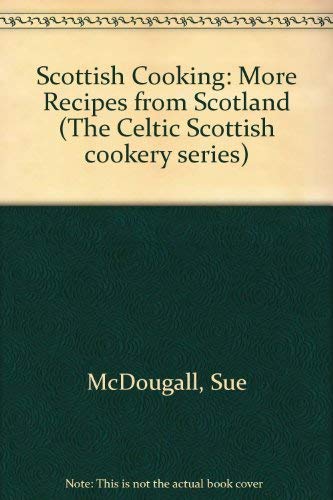 9780863051579: Scottish Cooking: More Recipes from Scotland