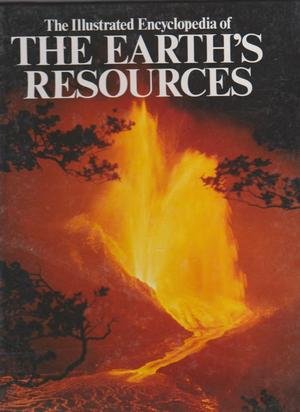 9780863071980: The Illustrated Encyclopedia Of The Earth's Resources